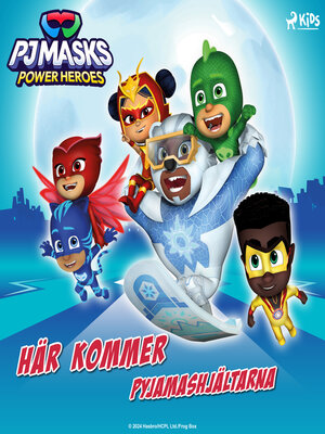 cover image of Pyjamashjältarna--Här kommer pyjamashjältarna